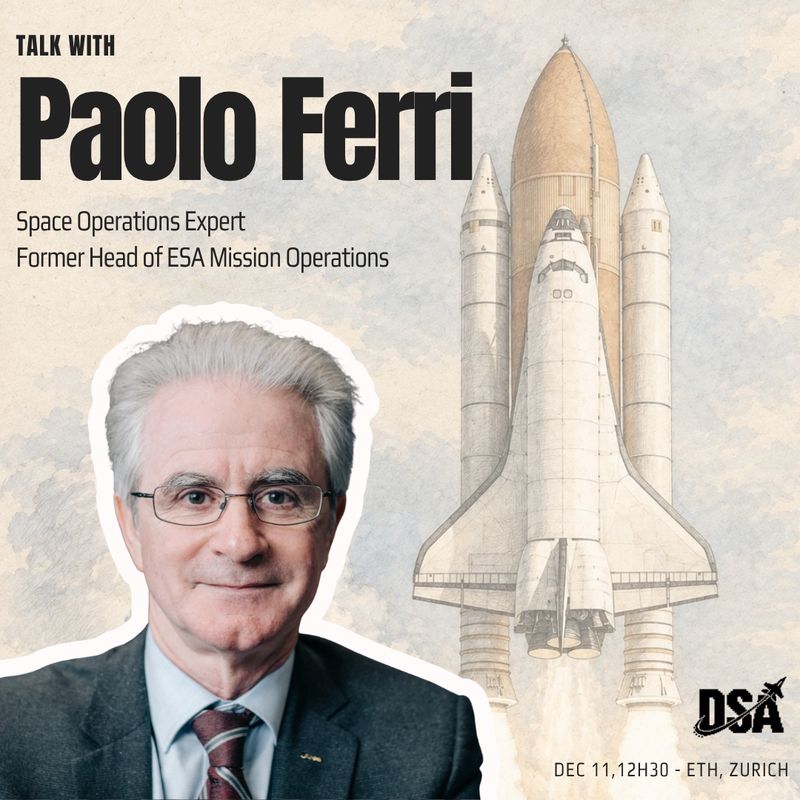 Poster: Talk with Paolo Ferri, Space Operations Expert, former Head of ESA Mission Operations, December, 12h30, Zurich